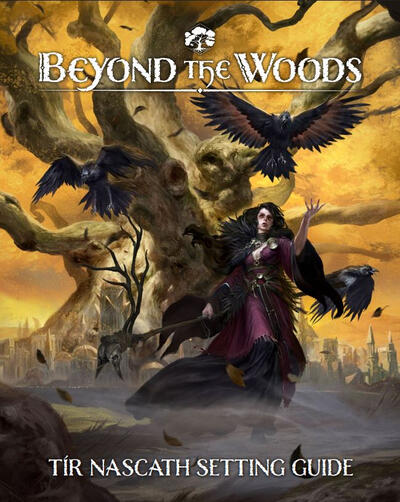 Beyond the Woods - Tir Nascath Setting Guide Beyond the Woods - Tir Nascath Setting Guide